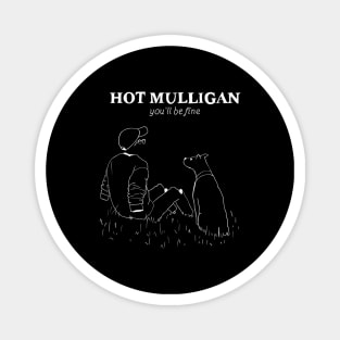 Hot Mulligan You’ll be fine Magnet